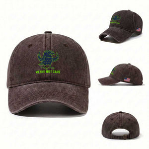 We Did Not Care Washed Cotton Baseball Cap Funny Sarcastic Quote Statement TS14 Washed Cap Universal Fit Dark Brown Print Your Wear
