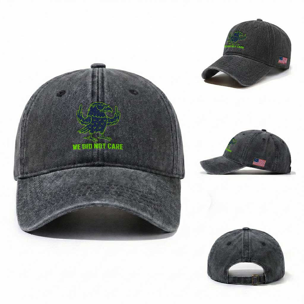 We Did Not Care Washed Cotton Baseball Cap Funny Sarcastic Quote Statement TS14 Washed Cap Universal Fit Dark Gray Print Your Wear