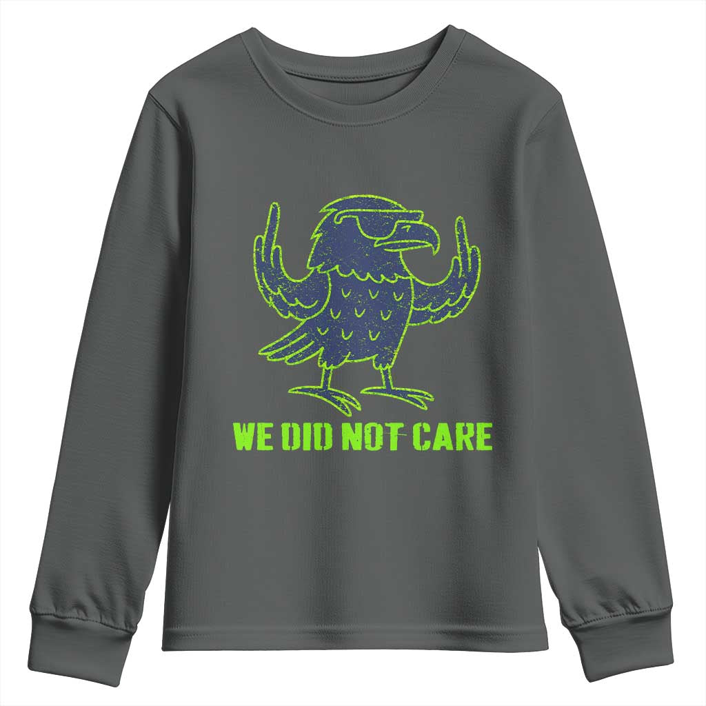 We Did Not Care Youth Sweatshirt Funny Sarcastic Quote Statement TS14 Dark Heather Print Your Wear