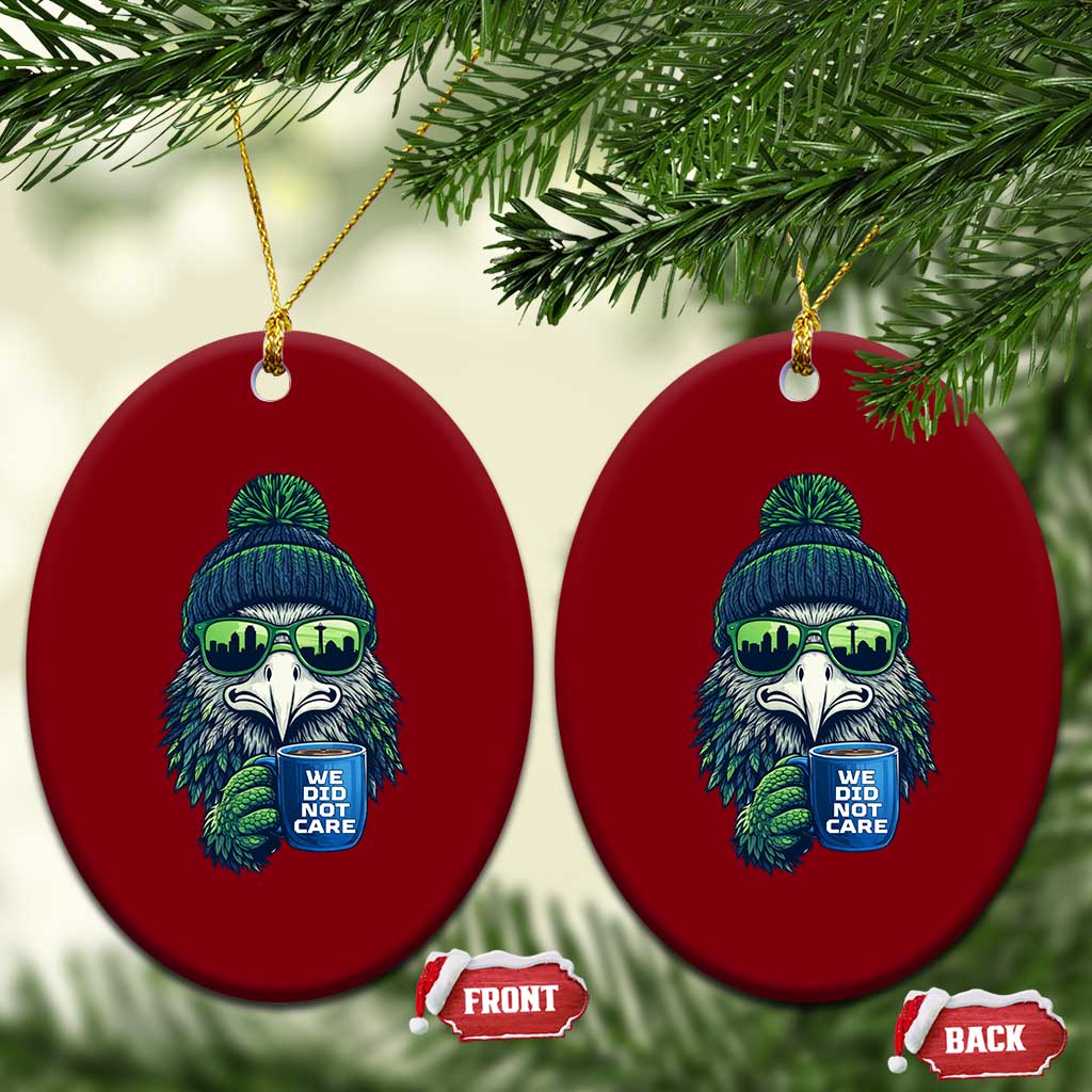 We Did Not Care Ceramic Ornament Seattle Championship Quote TS14 Print Your Wear