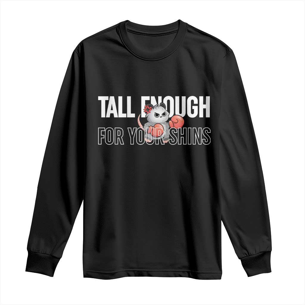 Tall Enough For Your Shins Long Sleeve Shirt Funny Possum Boxing Meme TS14 Black Print Your Wear
