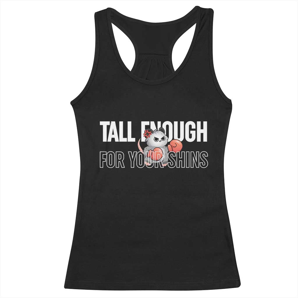 Tall Enough For Your Shins Racerback Tank Top Funny Possum Boxing Meme TS14 Black Print Your Wear