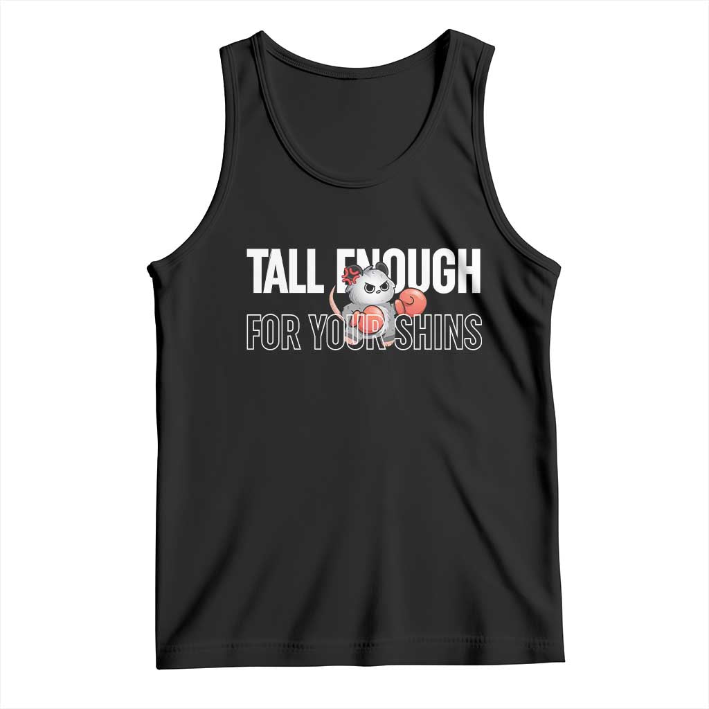 Tall Enough For Your Shins Tank Top Funny Possum Boxing Meme TS14 Black Print Your Wear