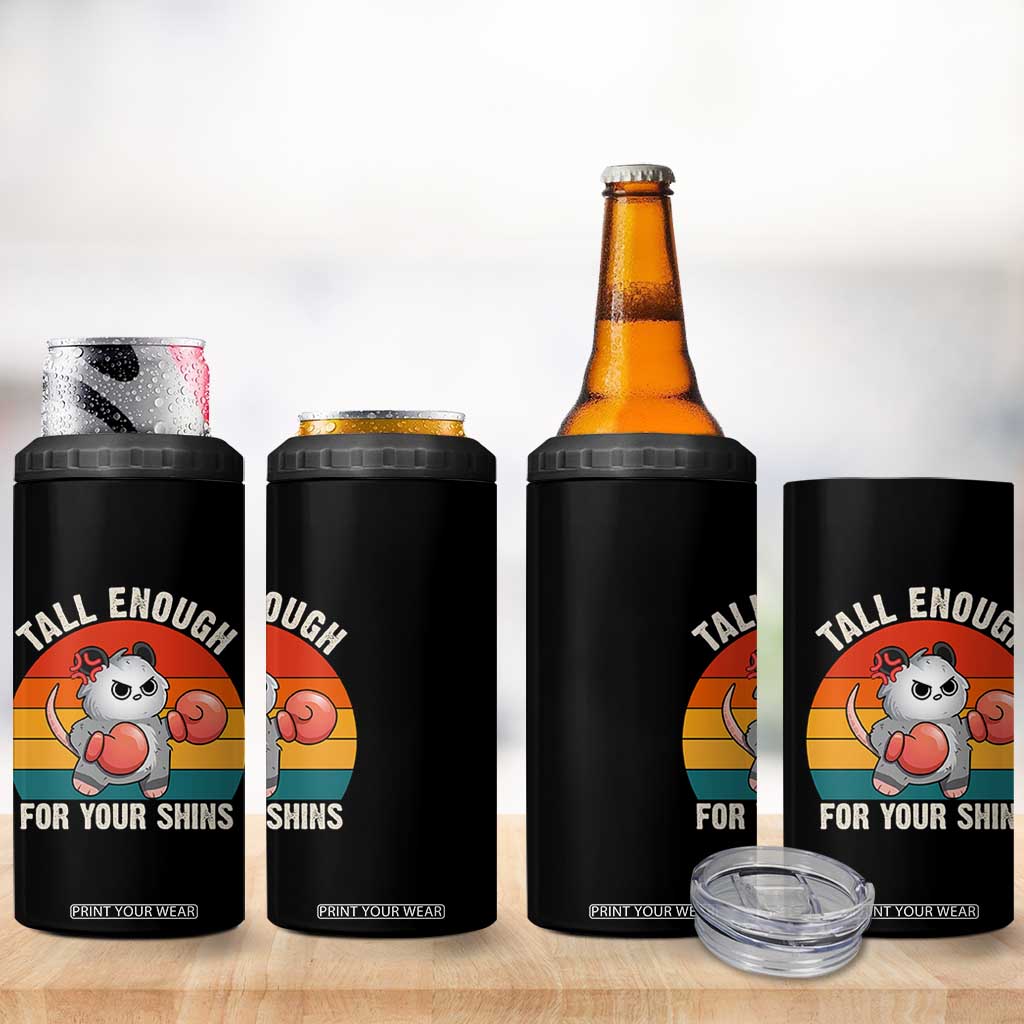 Tall Enough For Your Shins 4 in 1 Can Cooler Tumbler Funny Possum Meme TS14 Print Your Wear