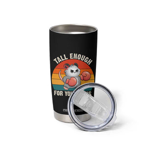 Tall Enough For Your Shins Tumbler Cup Funny Possum Meme TS14 Print Your Wear