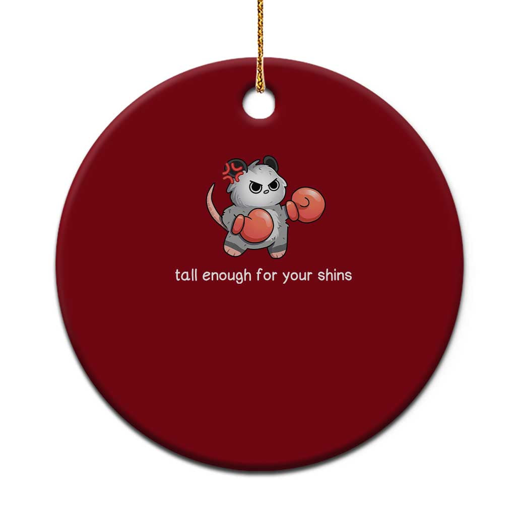 Tall Enough For Your Shins Ceramic Ornament Funny Possum Sarcastic Meme TS14 1pc Red Print Your Wear