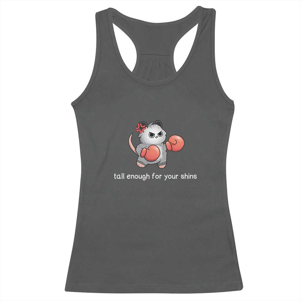 Tall Enough For Your Shins Racerback Tank Top Funny Possum Sarcastic Meme TS14 Dark Heather Print Your Wear