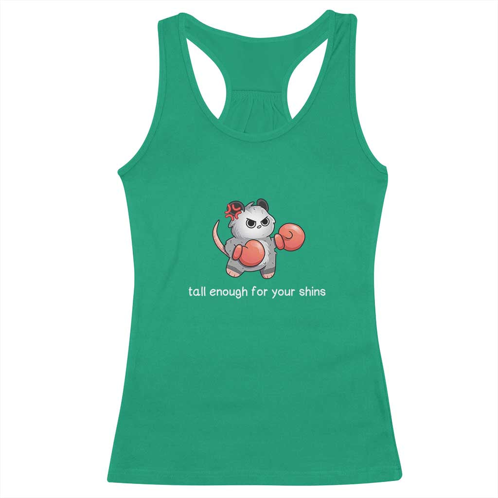 Tall Enough For Your Shins Racerback Tank Top Funny Possum Sarcastic Meme TS14 Irish Green Print Your Wear