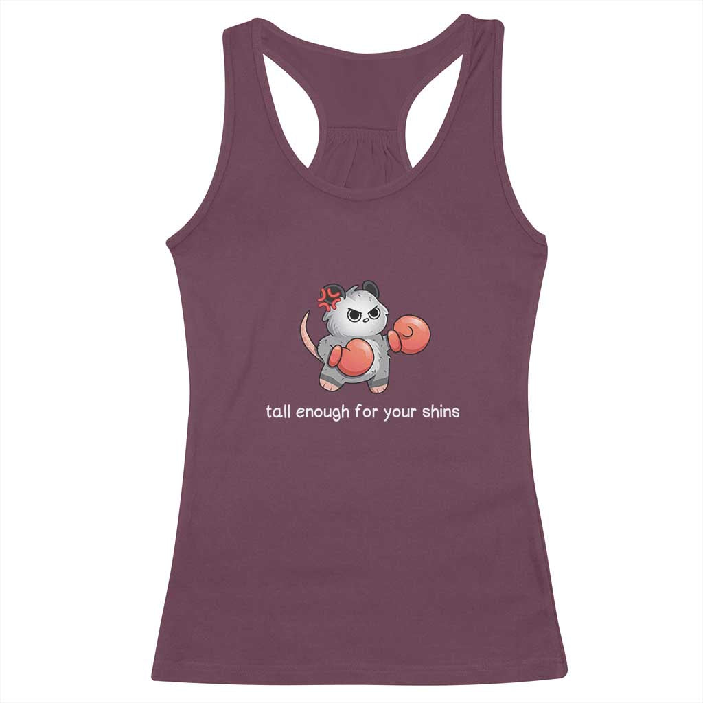 Tall Enough For Your Shins Racerback Tank Top Funny Possum Sarcastic Meme TS14 Maroon Print Your Wear