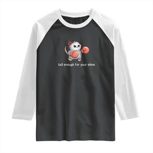 Tall Enough For Your Shins Raglan Shirt Funny Possum Sarcastic Meme TS14 Black White Print Your Wear