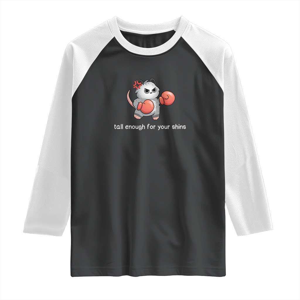 Tall Enough For Your Shins Raglan Shirt Funny Possum Sarcastic Meme TS14 Black White Print Your Wear