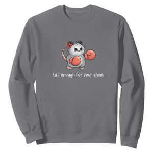 Tall Enough For Your Shins Sweatshirt Funny Possum Sarcastic Meme TS14 Charcoal Print Your Wear
