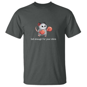 Tall Enough For Your Shins T Shirt Funny Possum Sarcastic Meme TS14 Dark Heather Print Your Wear