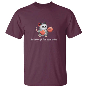 Tall Enough For Your Shins T Shirt Funny Possum Sarcastic Meme TS14 Maroon Print Your Wear