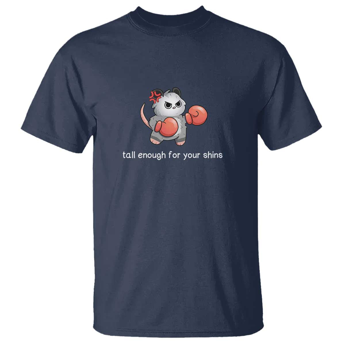 Tall Enough For Your Shins T Shirt Funny Possum Sarcastic Meme TS14 Navy Print Your Wear
