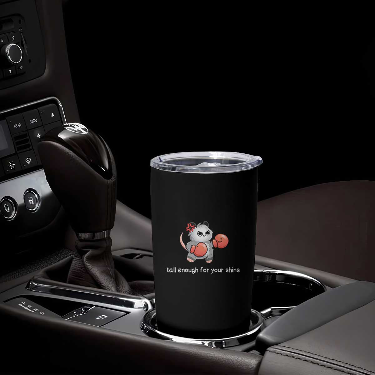 Tall Enough For Your Shins Tumbler Cup Funny Possum Sarcastic Meme TS14 Print Your Wear