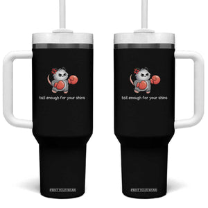 Tall Enough For Your Shins Tumbler With Handle Funny Possum Sarcastic Meme TS14 One Size: 40 oz Black Print Your Wear