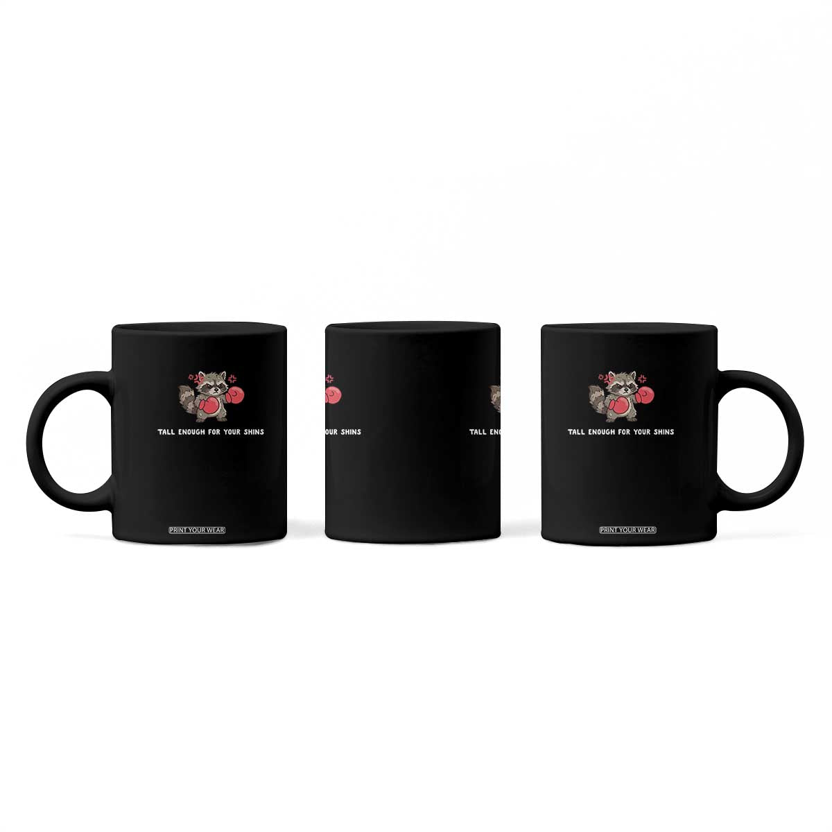 Tall Enough For Your Shins Coffee Mug Funny Raccoon Sarcastic Meme TS14 Print Your Wear