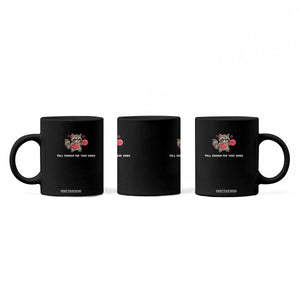 Tall Enough For Your Shins Coffee Mug Funny Raccoon Sarcastic Meme TS14 Print Your Wear