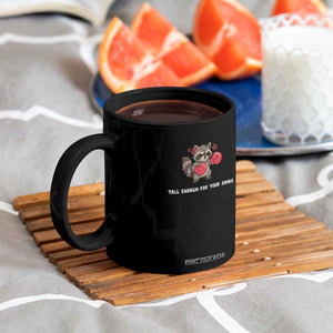 Tall Enough For Your Shins Coffee Mug Funny Raccoon Sarcastic Meme TS14 Print Your Wear