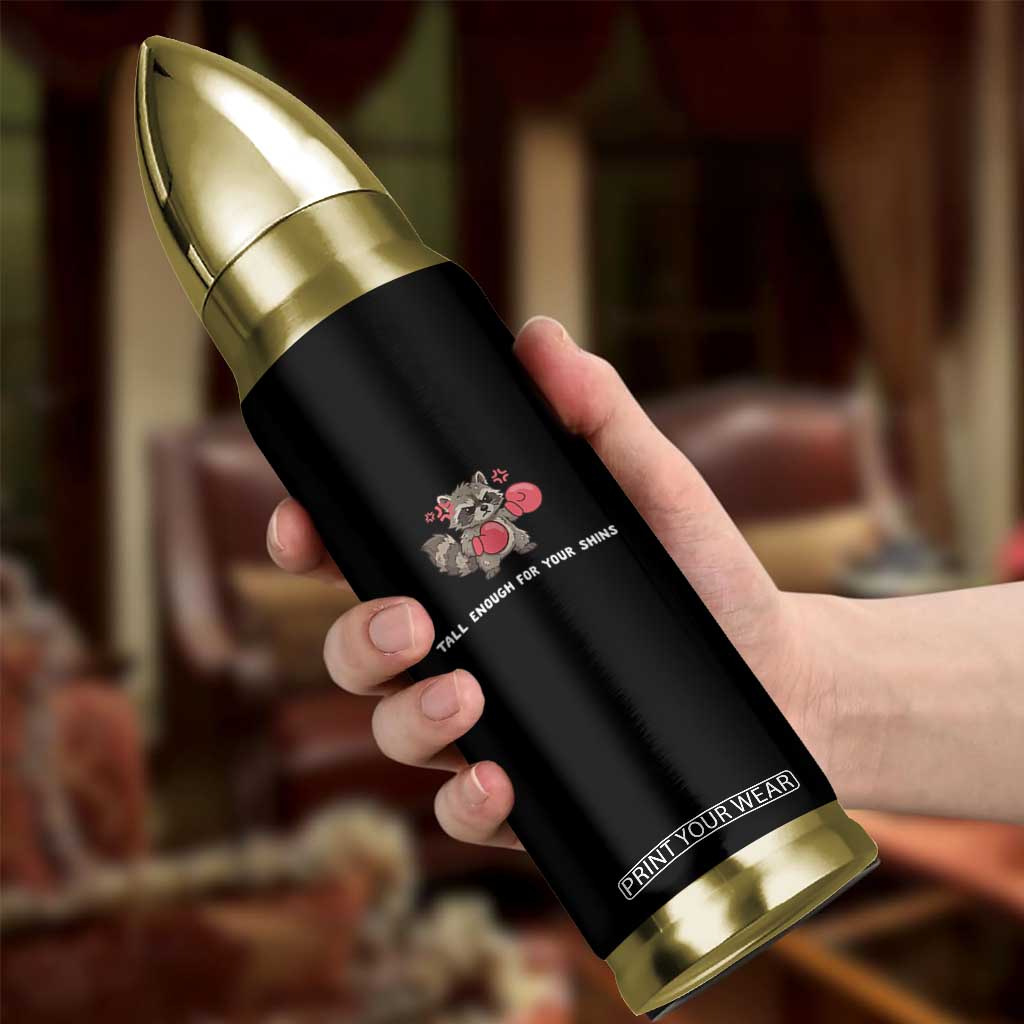 Tall Enough For Your Shins Bullet Tumbler Funny Raccoon Sarcastic Meme TS14 Print Your Wear