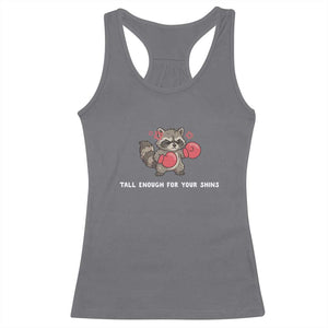 Tall Enough For Your Shins Racerback Tank Top Funny Raccoon Sarcastic Meme TS14 Charcoal Print Your Wear
