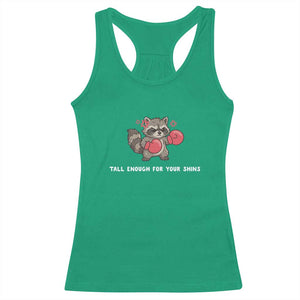 Tall Enough For Your Shins Racerback Tank Top Funny Raccoon Sarcastic Meme TS14 Irish Green Print Your Wear