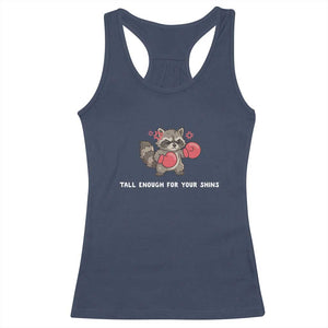Tall Enough For Your Shins Racerback Tank Top Funny Raccoon Sarcastic Meme TS14 Navy Print Your Wear