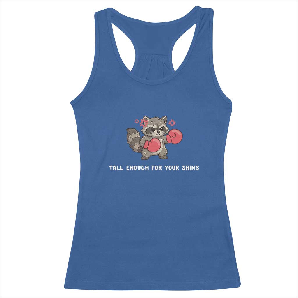 Tall Enough For Your Shins Racerback Tank Top Funny Raccoon Sarcastic Meme TS14 Royal Blue Print Your Wear