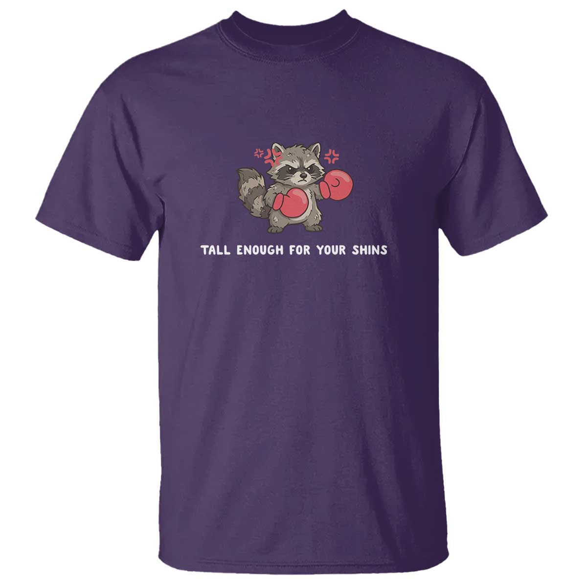 Tall Enough For Your Shins T Shirt Funny Raccoon Sarcastic Meme TS14 Purple Print Your Wear