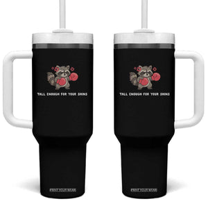 Tall Enough For Your Shins Tumbler With Handle Funny Raccoon Sarcastic Meme TS14 One Size: 40 oz Black Print Your Wear