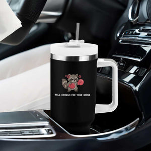 Tall Enough For Your Shins Tumbler With Handle Funny Raccoon Sarcastic Meme TS14 Print Your Wear