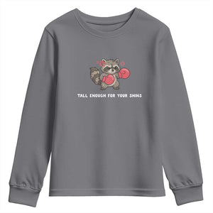 Tall Enough For Your Shins Youth Sweatshirt Funny Raccoon Sarcastic Meme TS14 Charcoal Print Your Wear