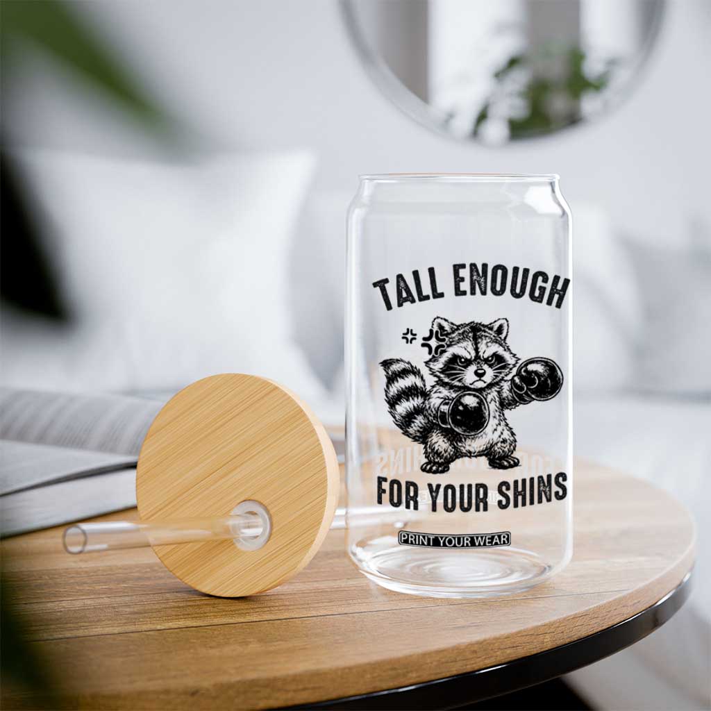 Tall Enough For Your Shins Glass Can Funny Raccoon Boxing Meme TS14 Print Your Wear