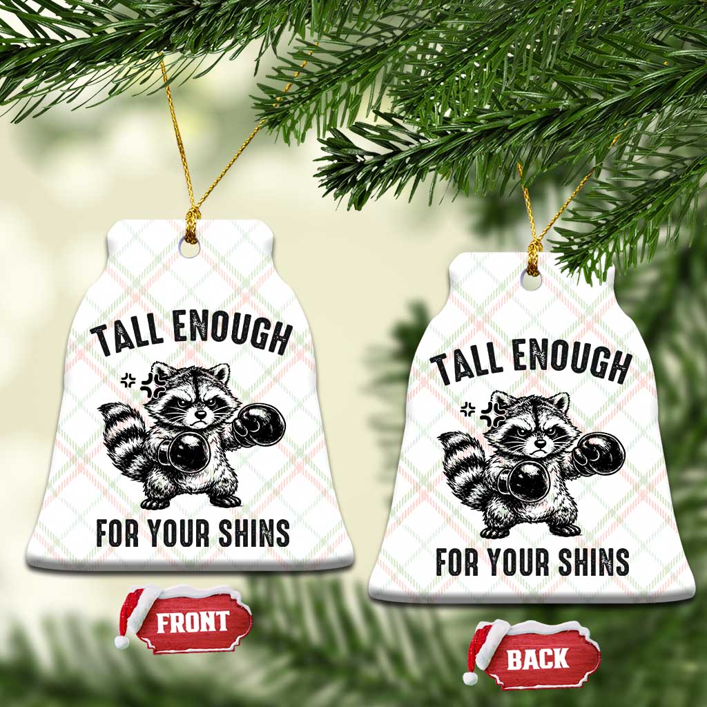 Tall Enough For Your Shins Ceramic Ornament Funny Raccoon Boxing Meme TS14 Print Your Wear