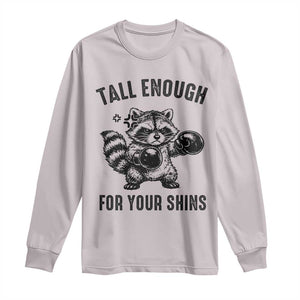 Tall Enough For Your Shins Long Sleeve Shirt Funny Raccoon Boxing Meme TS14 Ice Gray Print Your Wear