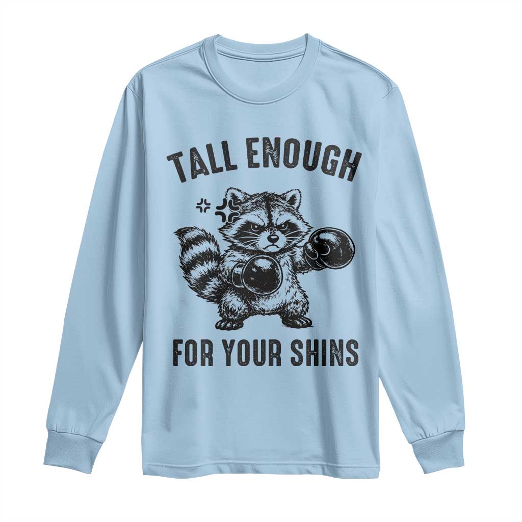 Tall Enough For Your Shins Long Sleeve Shirt Funny Raccoon Boxing Meme TS14 Light Blue Print Your Wear