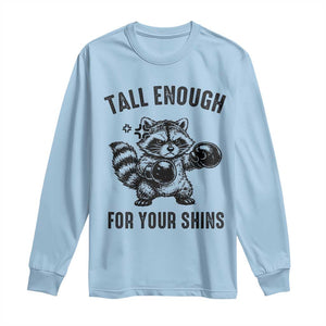 Tall Enough For Your Shins Long Sleeve Shirt Funny Raccoon Boxing Meme TS14 Light Blue Print Your Wear