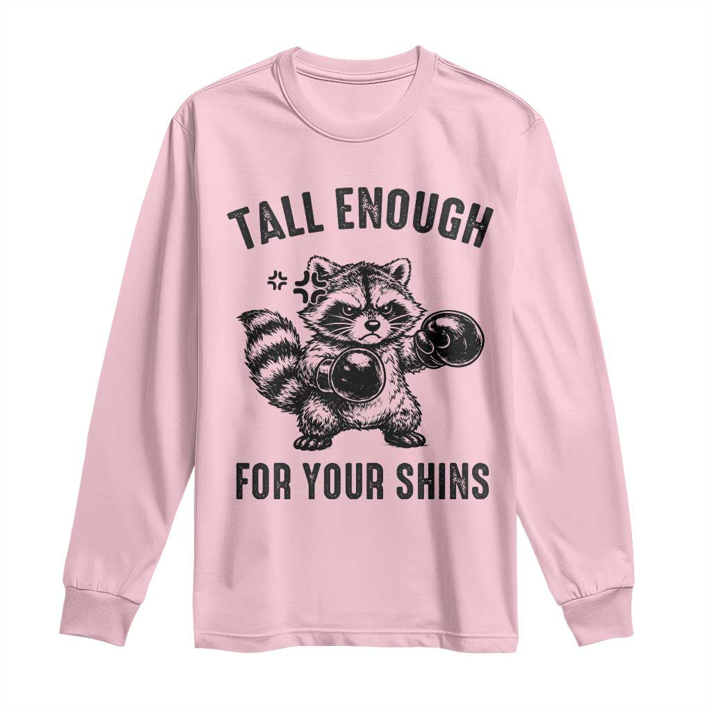 Tall Enough For Your Shins Long Sleeve Shirt Funny Raccoon Boxing Meme TS14 Light Pink Print Your Wear