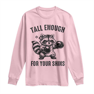 Tall Enough For Your Shins Long Sleeve Shirt Funny Raccoon Boxing Meme TS14 Light Pink Print Your Wear