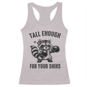 Tall Enough For Your Shins Racerback Tank Top Funny Raccoon Boxing Meme TS14 Ice Gray Print Your Wear