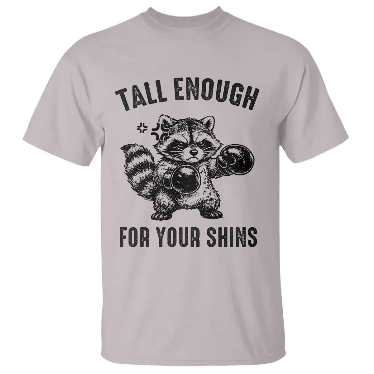Tall Enough For Your Shins T Shirt Funny Raccoon Boxing Meme TS14 Ice Gray Print Your Wear