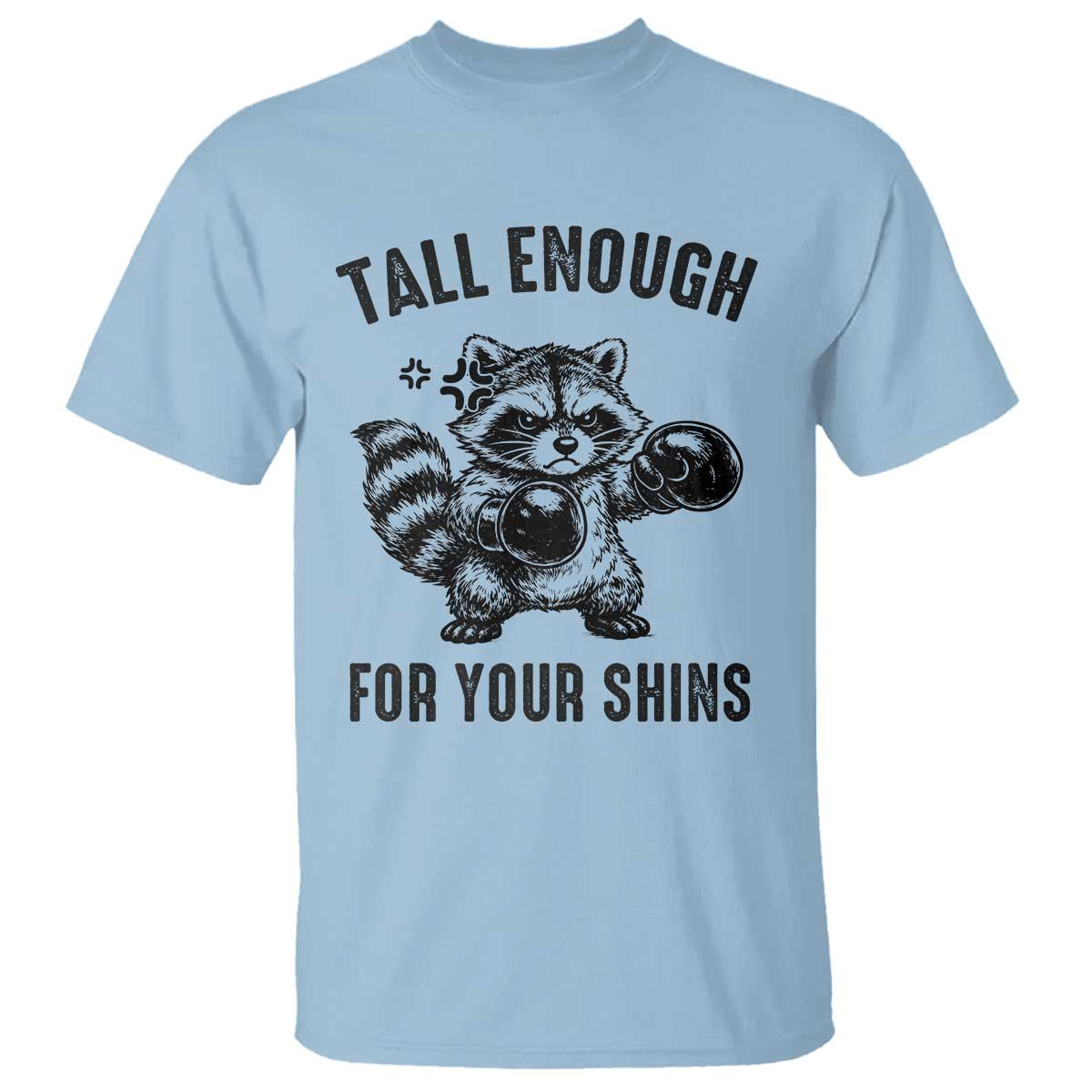 Tall Enough For Your Shins T Shirt Funny Raccoon Boxing Meme TS14 Light Blue Print Your Wear