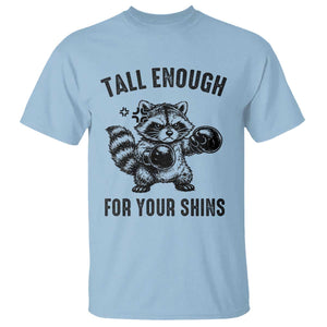 Tall Enough For Your Shins T Shirt Funny Raccoon Boxing Meme TS14 Light Blue Print Your Wear