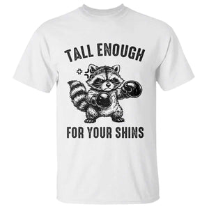 Tall Enough For Your Shins T Shirt Funny Raccoon Boxing Meme TS14 White Print Your Wear