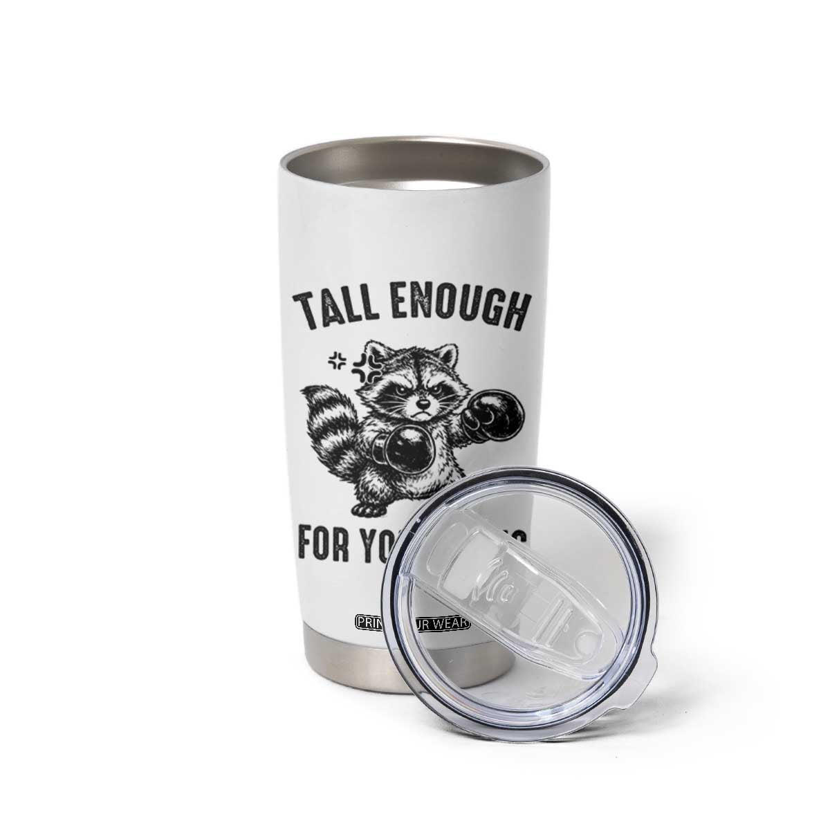 Tall Enough For Your Shins Tumbler Cup Funny Raccoon Boxing Meme TS14 Print Your Wear