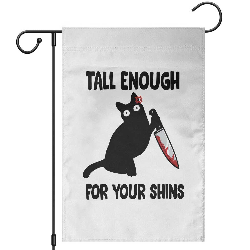 Tall Enough For Your Shins Garden Flag Funny Cat Sarcastic Meme TS14 White Print Your Wear