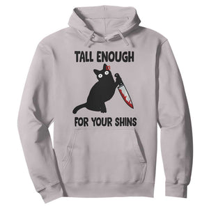 Tall Enough For Your Shins Hoodie Funny Cat Sarcastic Meme TS14 Ice Gray Print Your Wear