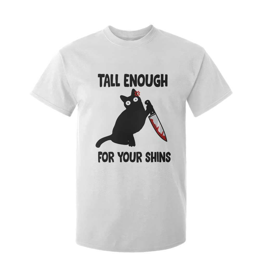 Tall Enough For Your Shins T Shirt For Kid Funny Cat Sarcastic Meme TS14 White Print Your Wear