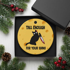 Tall Enough For Your Shins Ceramic Ornament Funny Cat Sarcastic Meme TS14 1pc Yellow Cheese Print Your Wear